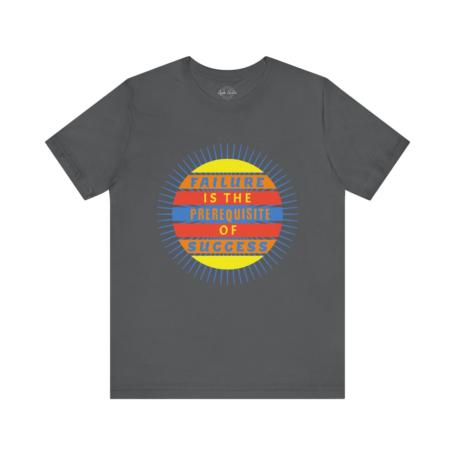 Failure Prerequisite of Success - Unisex T-Shirt