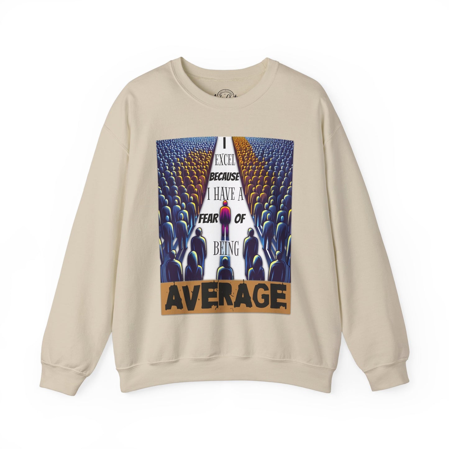 Fear of Being Average - Unisex Sweatshirt
