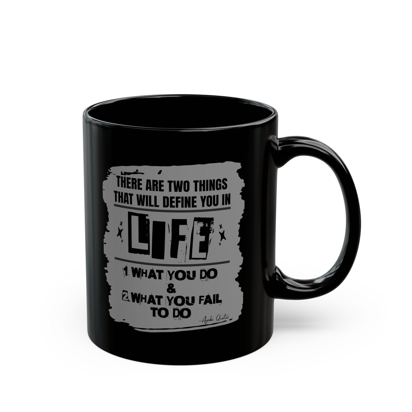 Two Things That Define Life - 11oz Black Mug