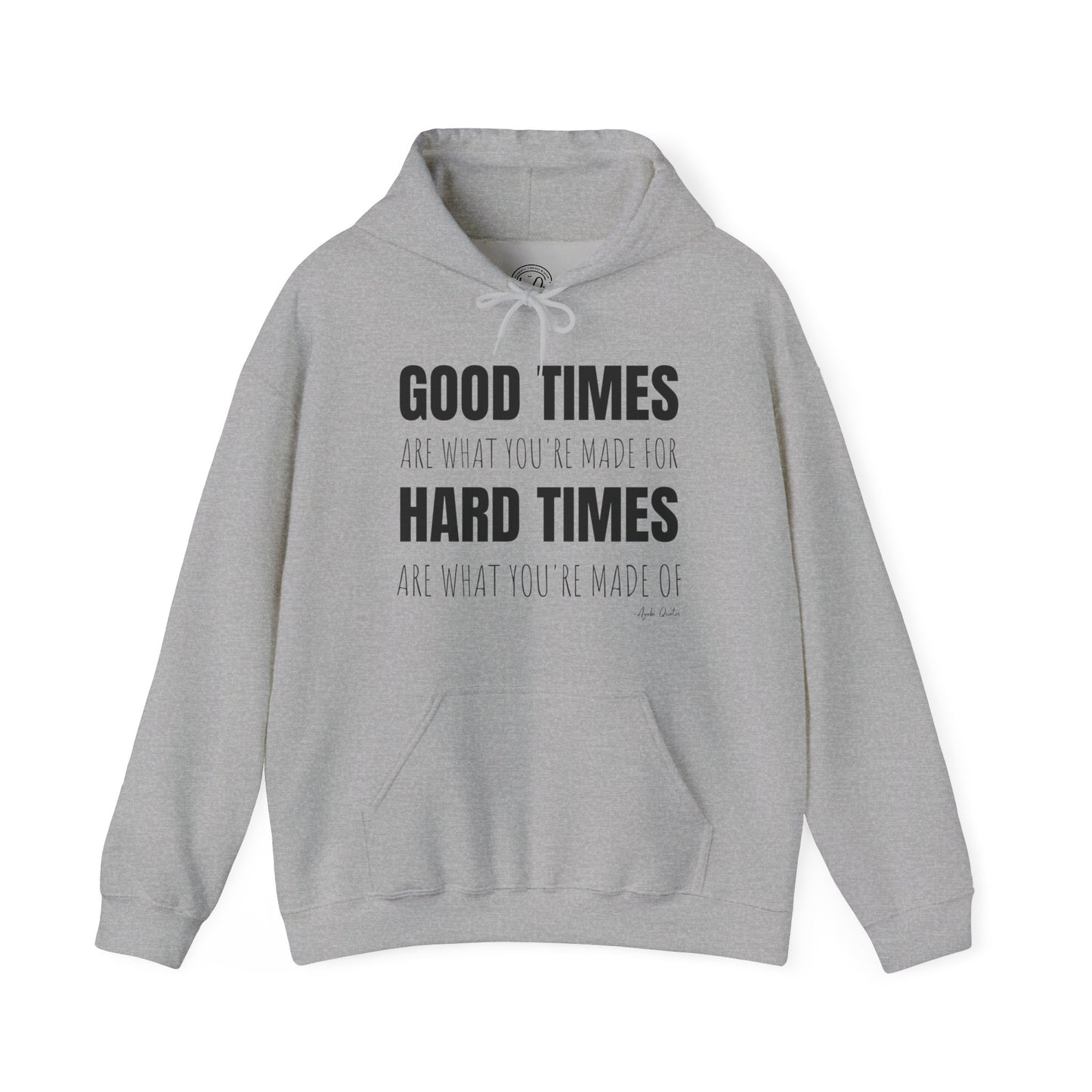 Good Times & Hard Times - Unisex Hoodie