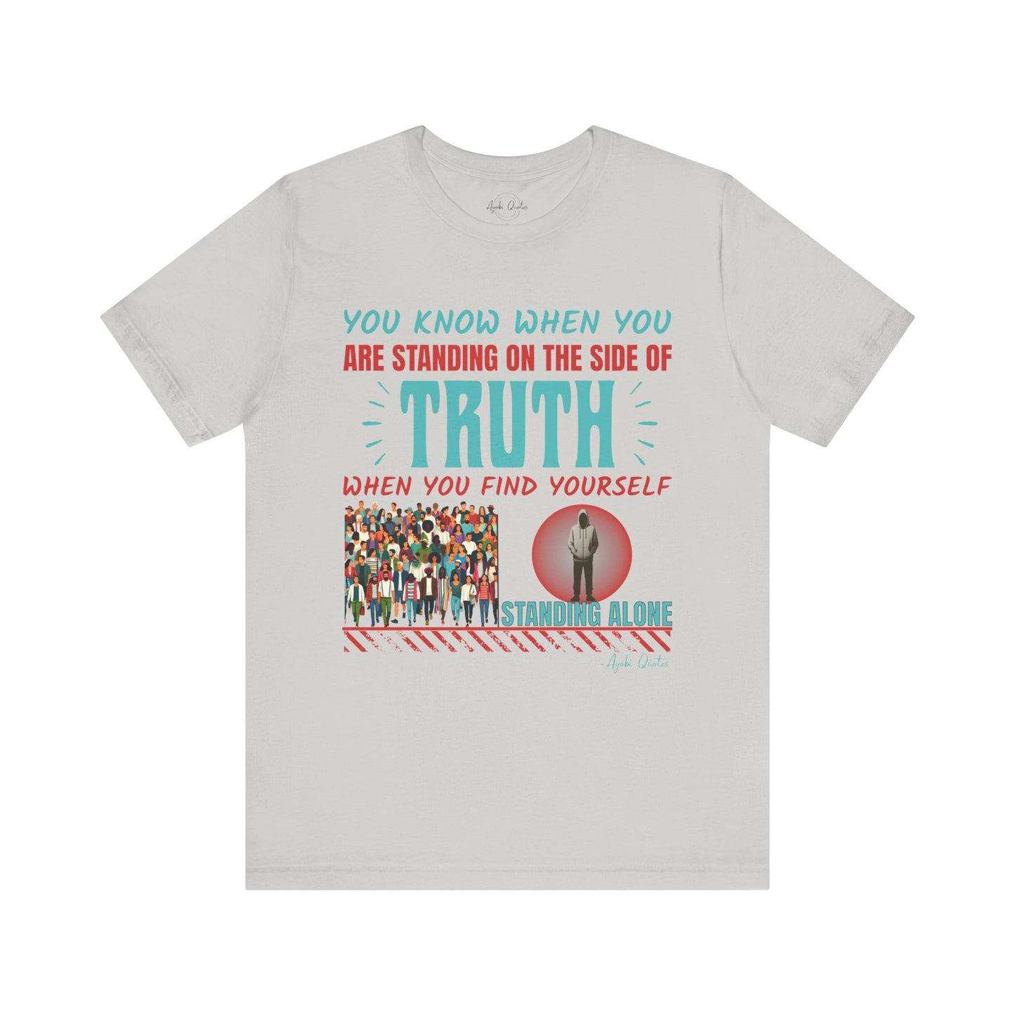 Truth Stands Alone - Unisex T-Shirt