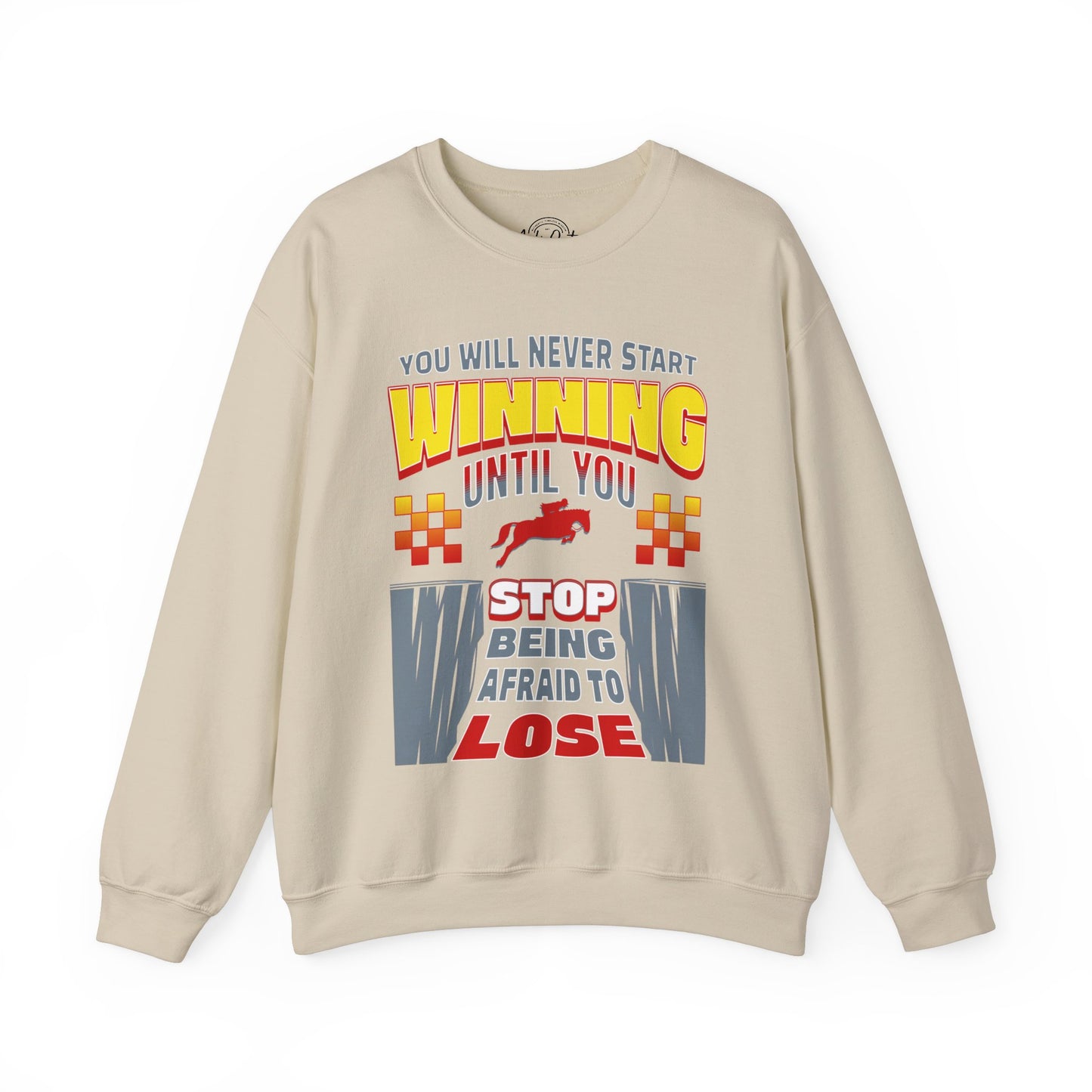 Stop Being Afraid to Lose - Unisex Sweatshirt