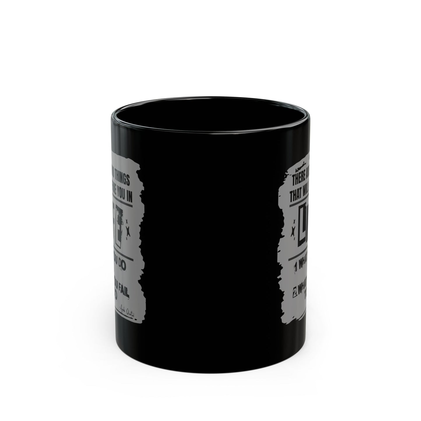 Two Things That Define Life - 11oz Black Mug
