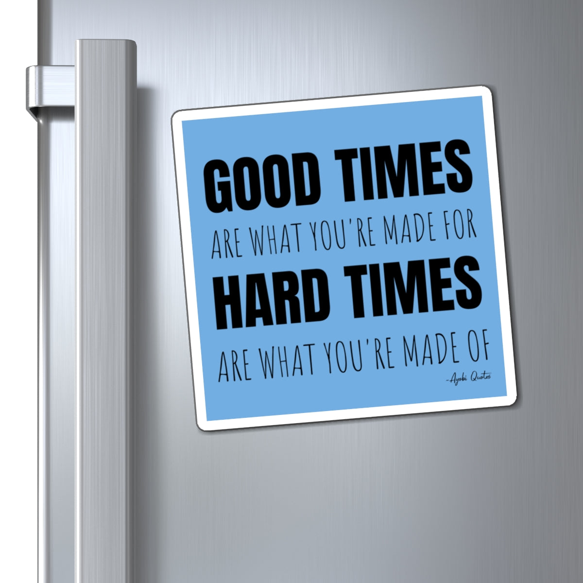 Good Times & Hard Times - Magnet (Light Blue)