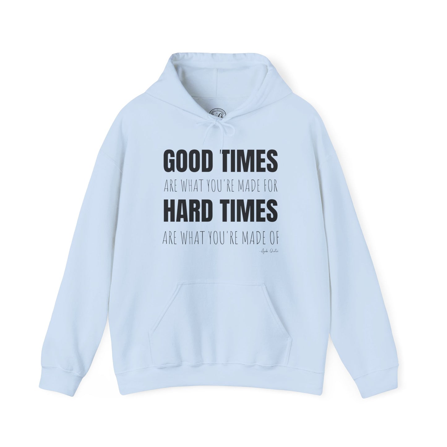 Good Times & Hard Times - Unisex Hoodie