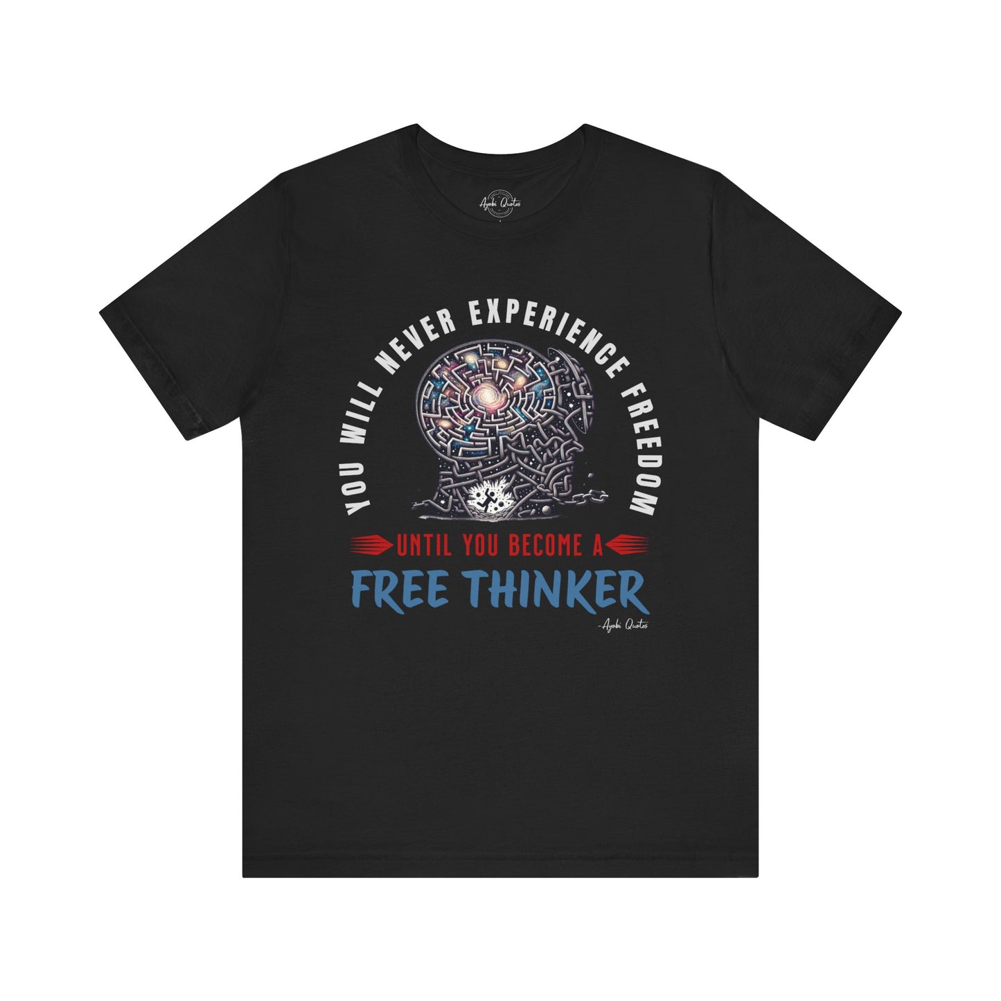 Free Thinker - Unisex T-Shirt