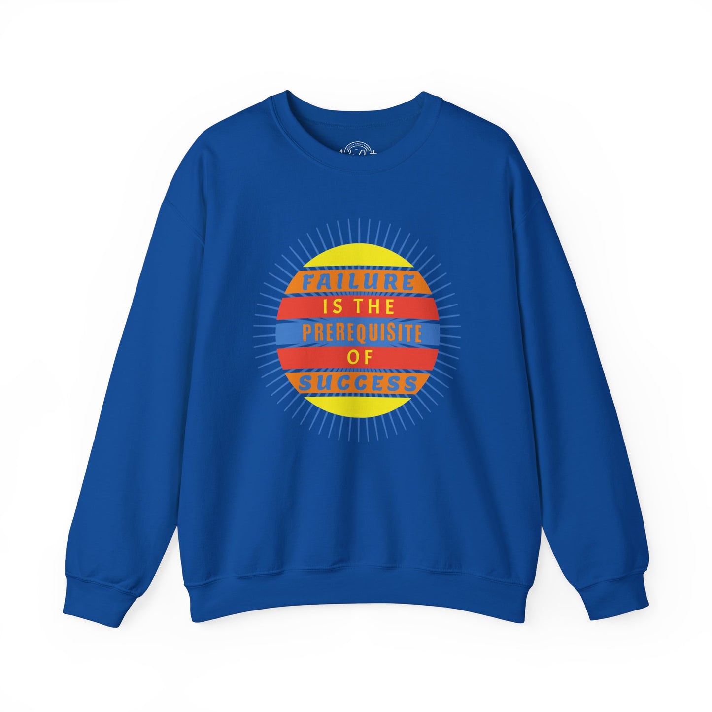 Failure Prerequisite of Success - Unisex Sweatshirt
