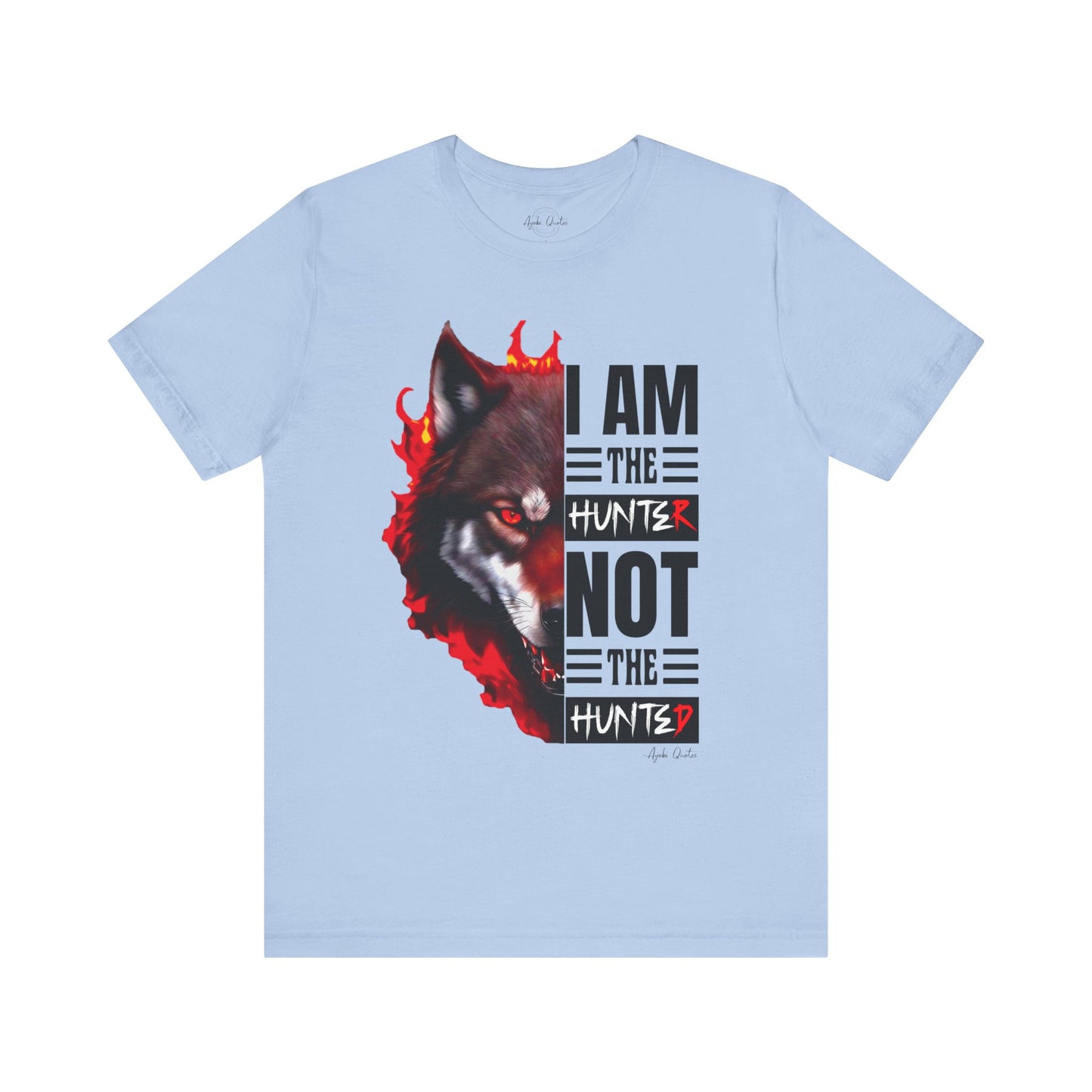 I Am The Hunter (Wolf) - Unisex T-Shirt
