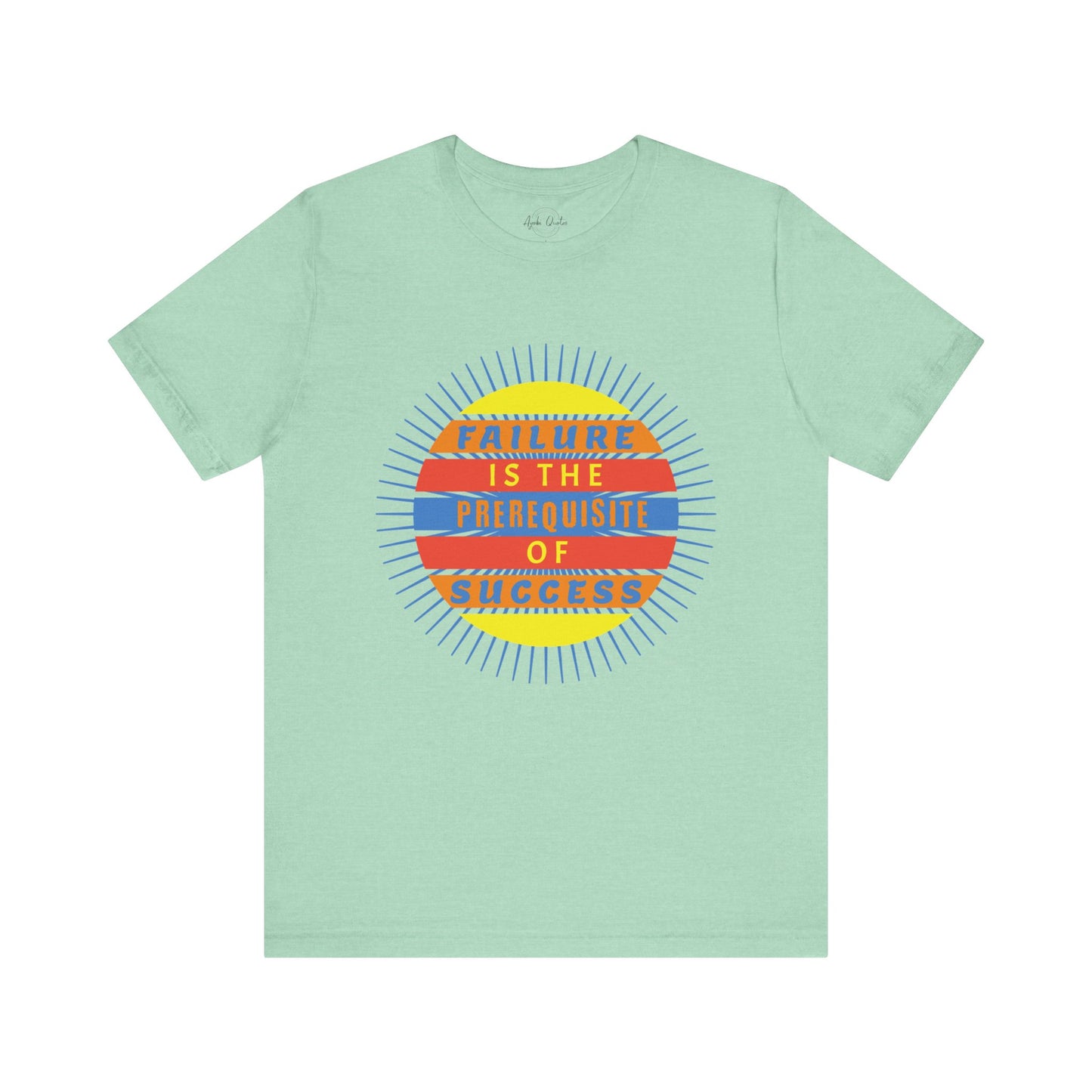 Failure Prerequisite of Success - Unisex T-Shirt