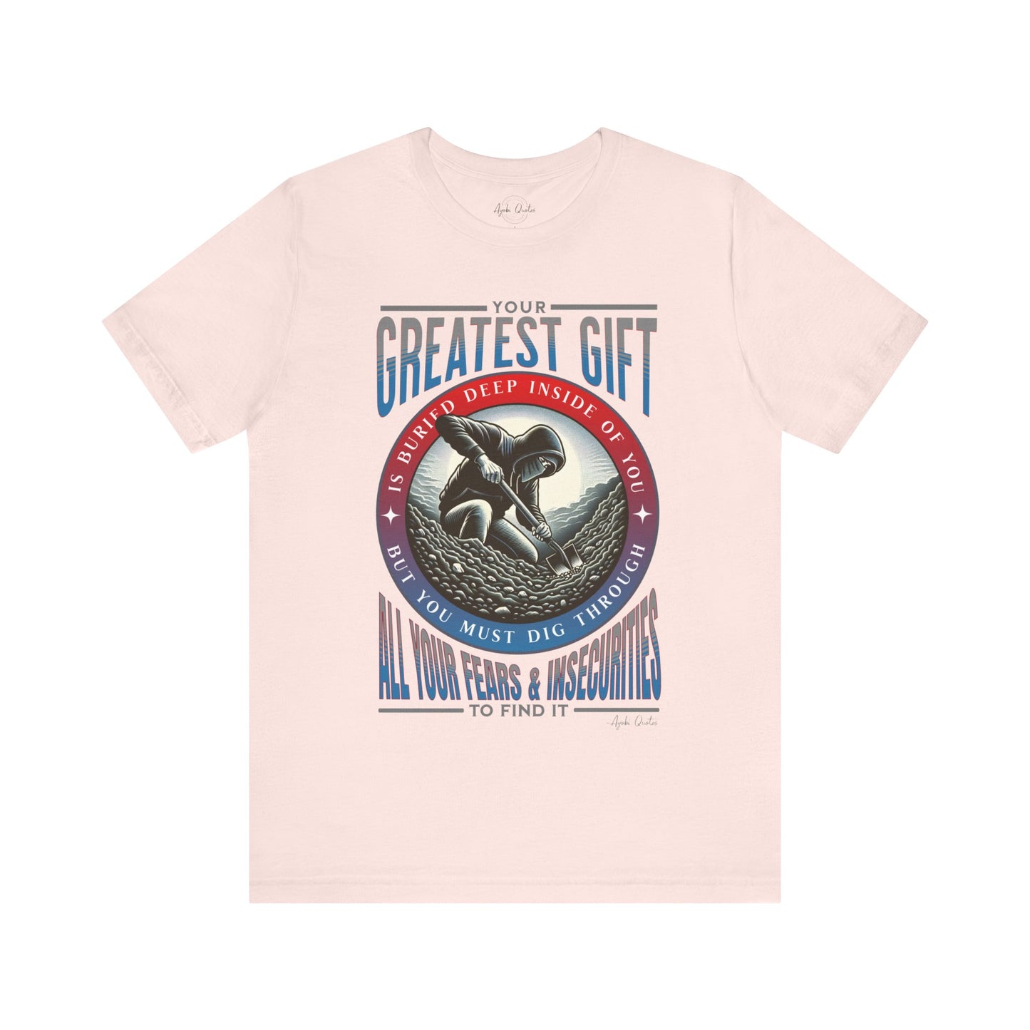 Your Greatest Gift is Buried - Unisex T-Shirt