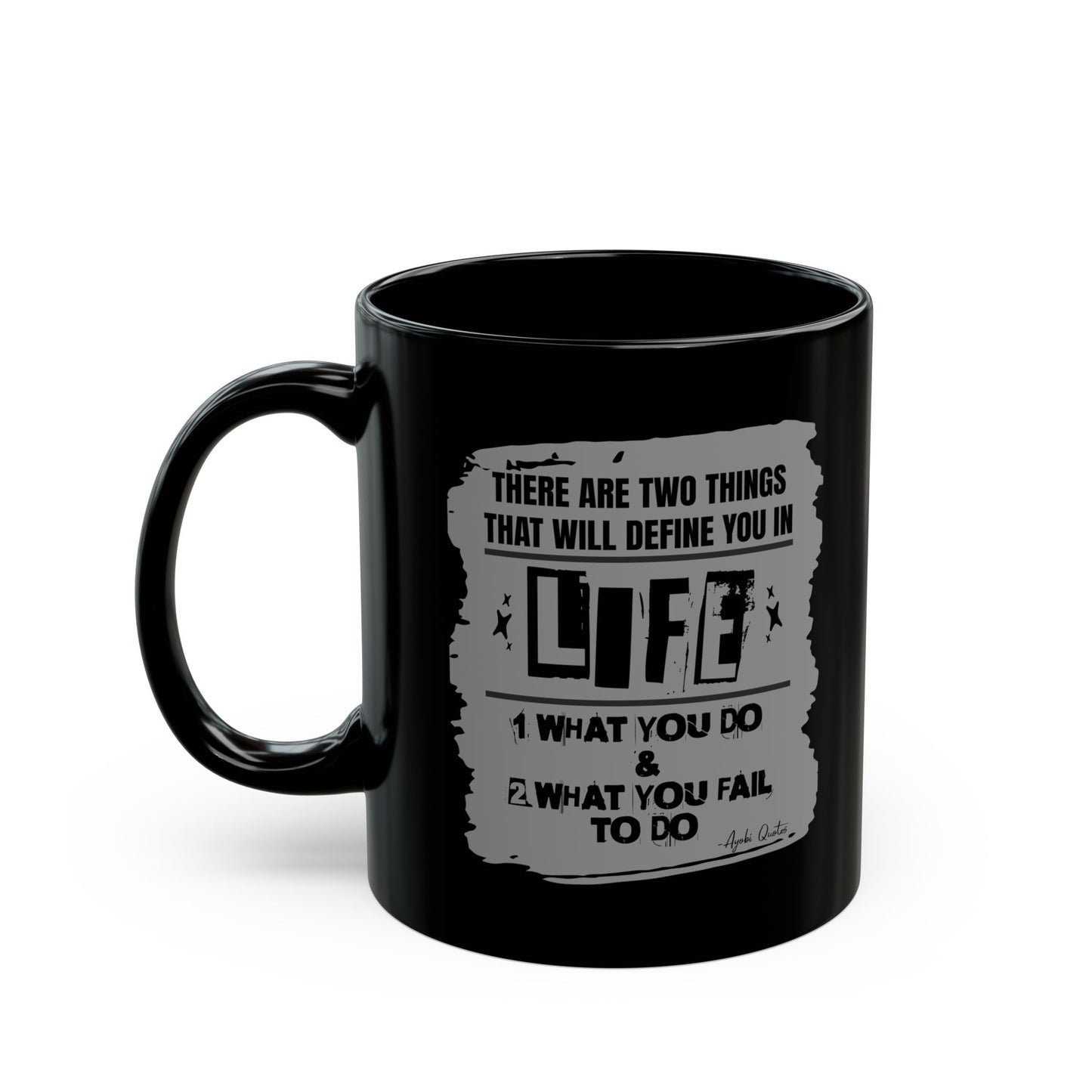 Two Things That Define Life - 11oz Black Mug