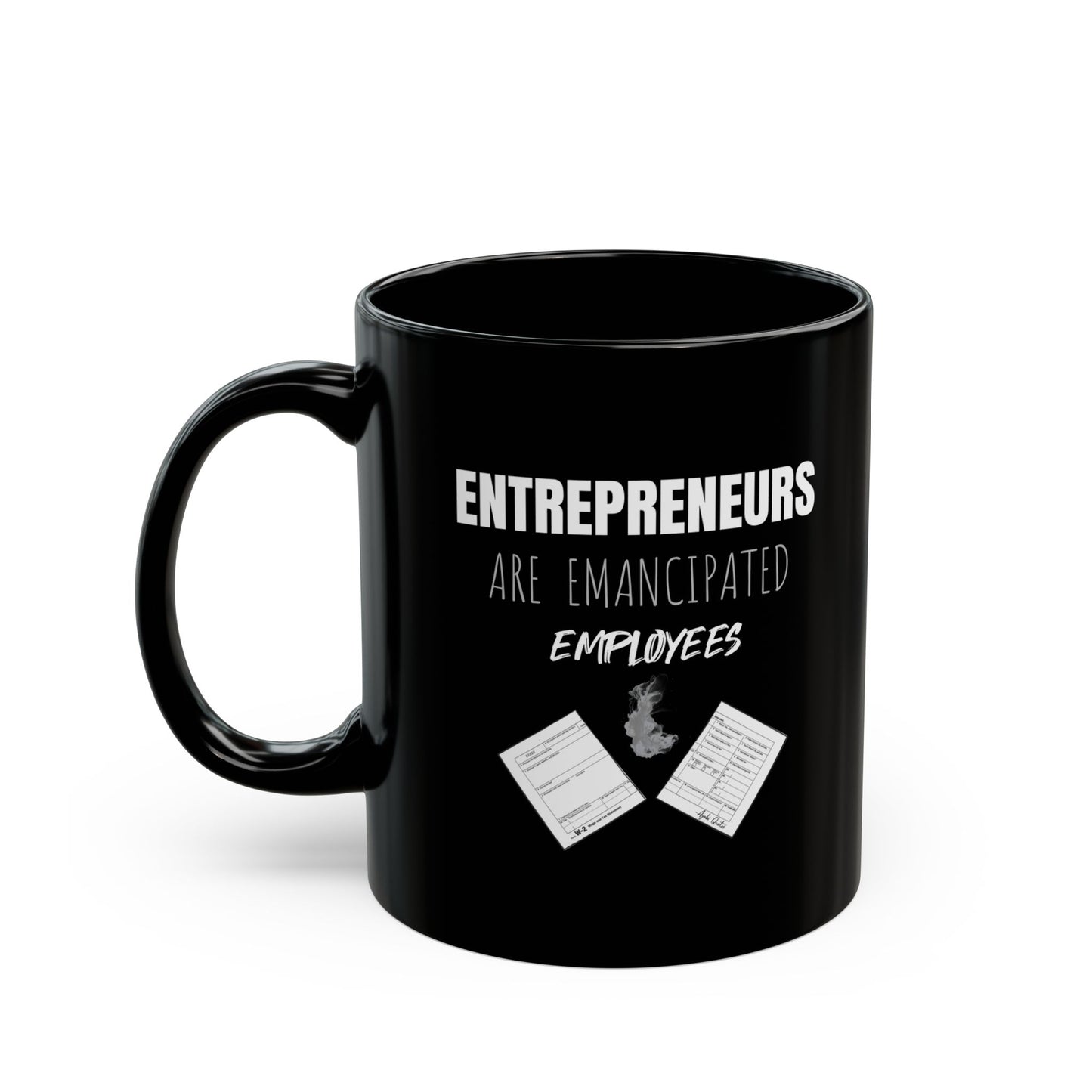 Entrepreneurs Emancipated Employees - 11oz Black Mug