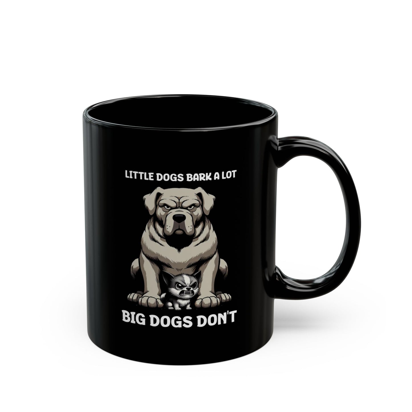 Little Dogs & Big Dogs - 11oz Black Mug