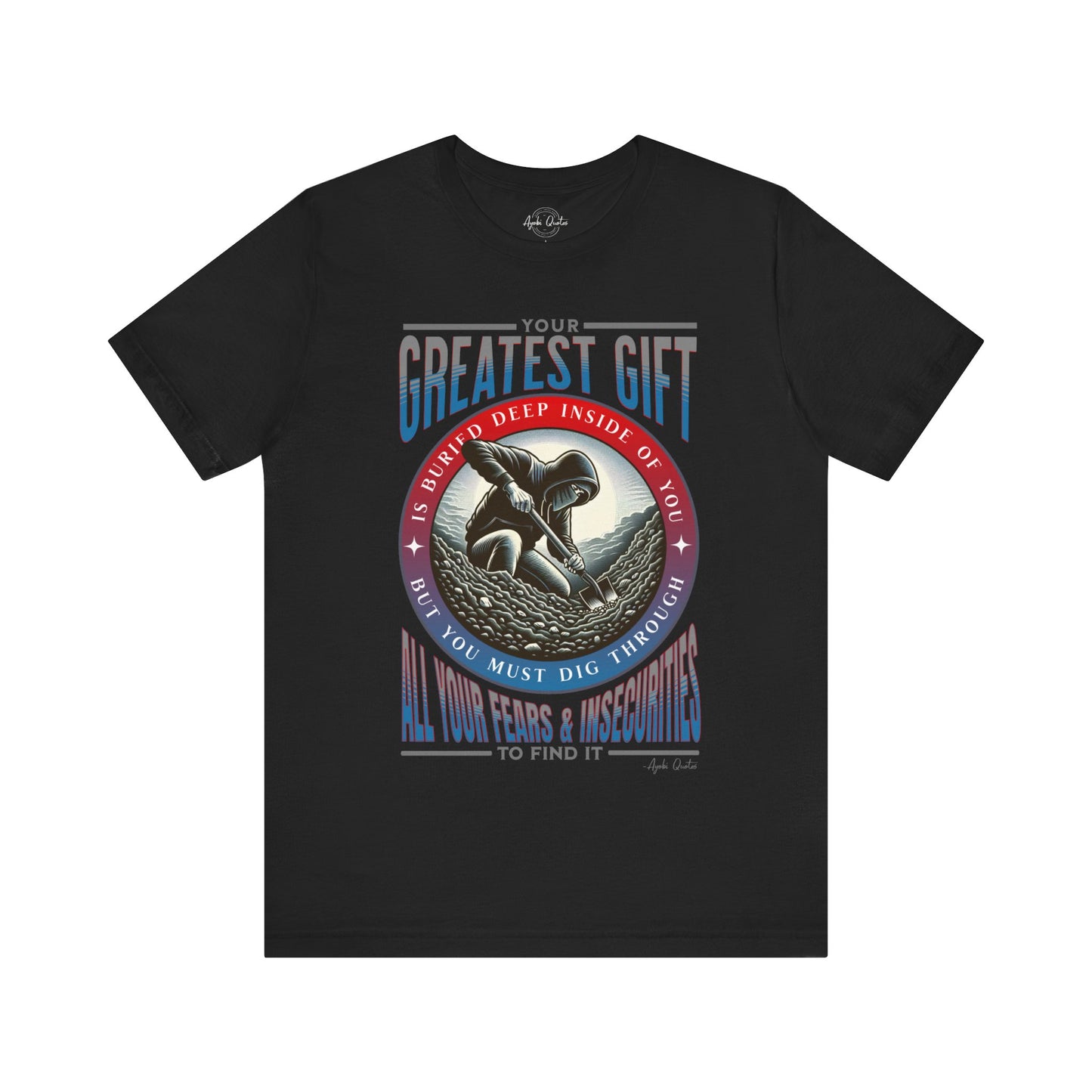 Your Greatest Gift is Buried - Unisex T-Shirt
