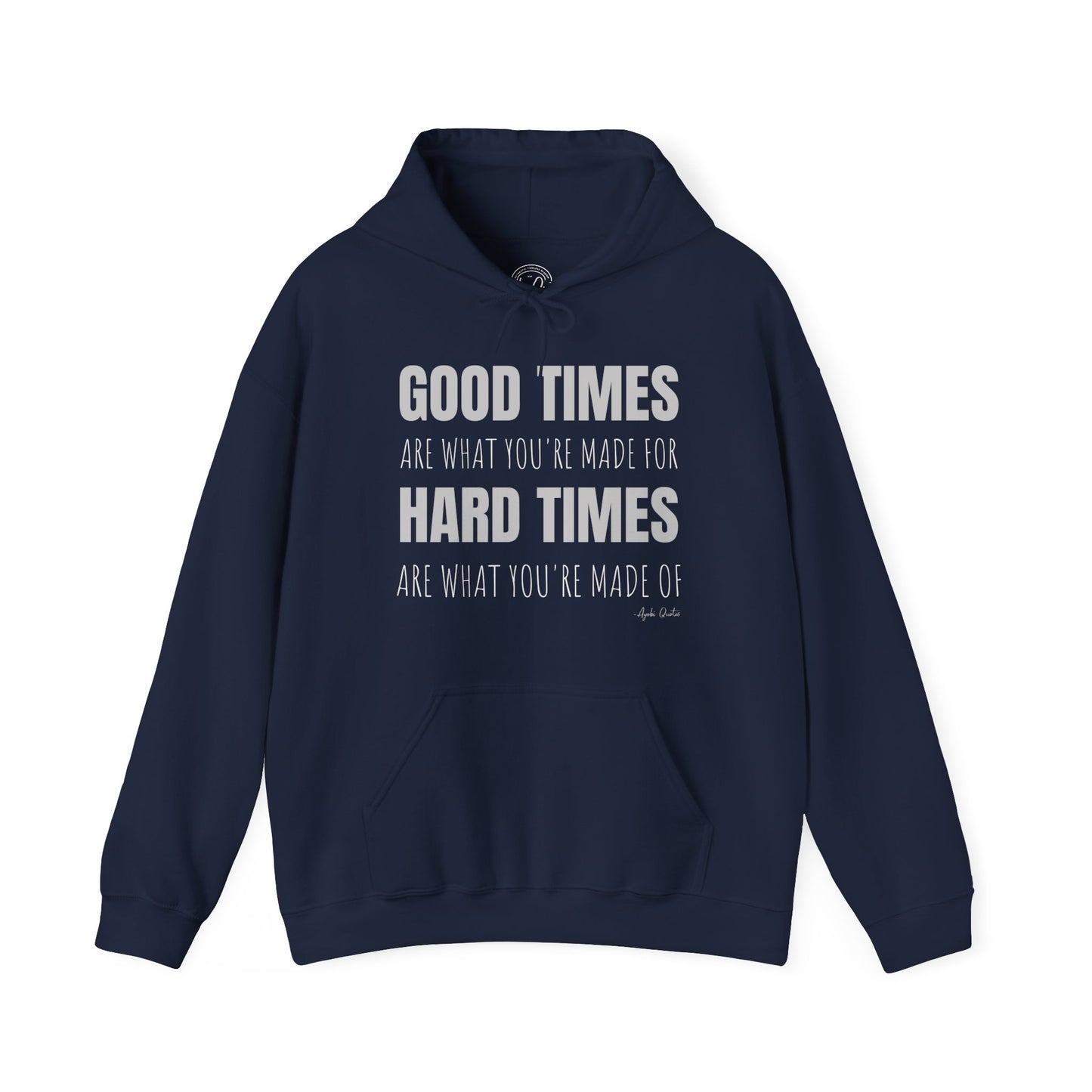 Good Times & Hard Times - Unisex Hoodie
