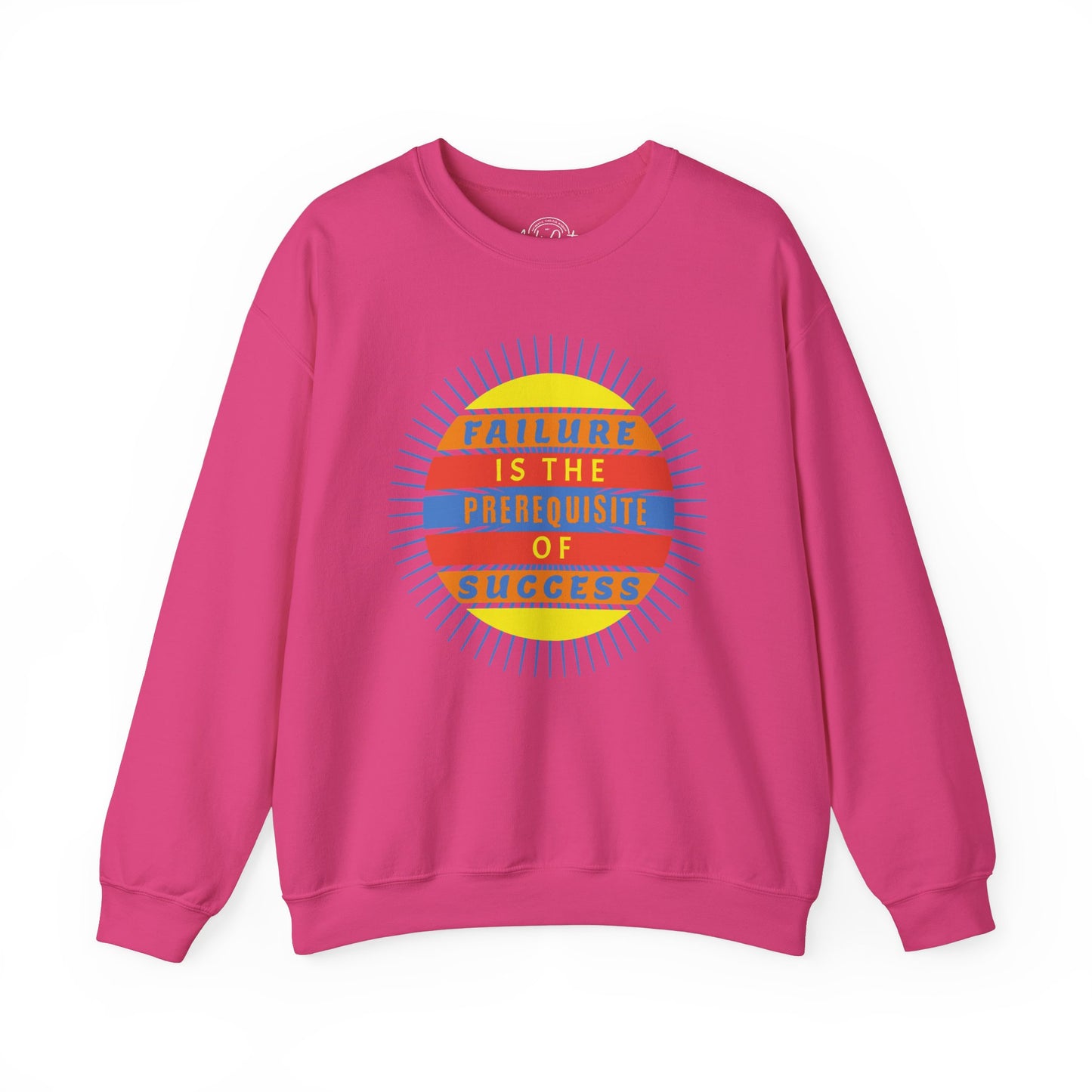 Failure Prerequisite of Success - Unisex Sweatshirt