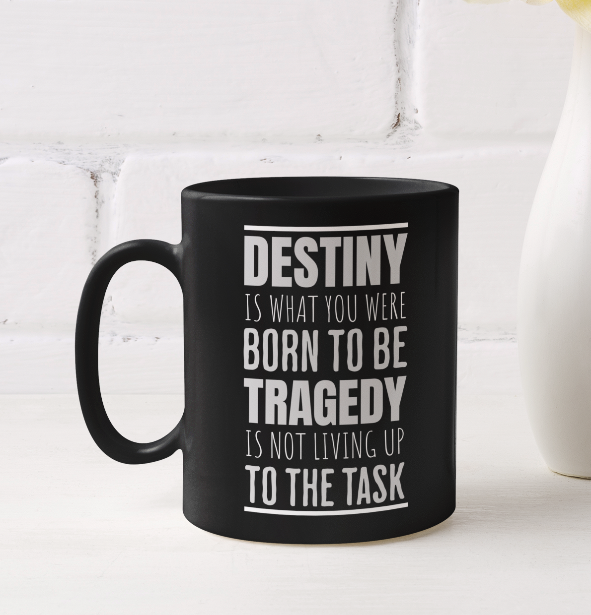 Destiny & Tragedy - 11oz Black Mug