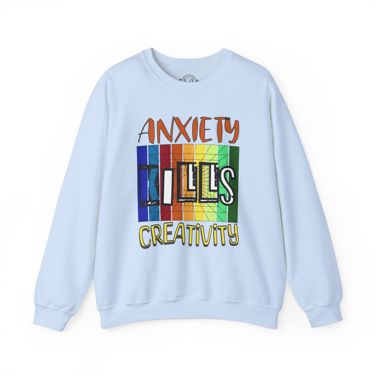 Anxiety Kills Creativity - Unisex Sweatshirt