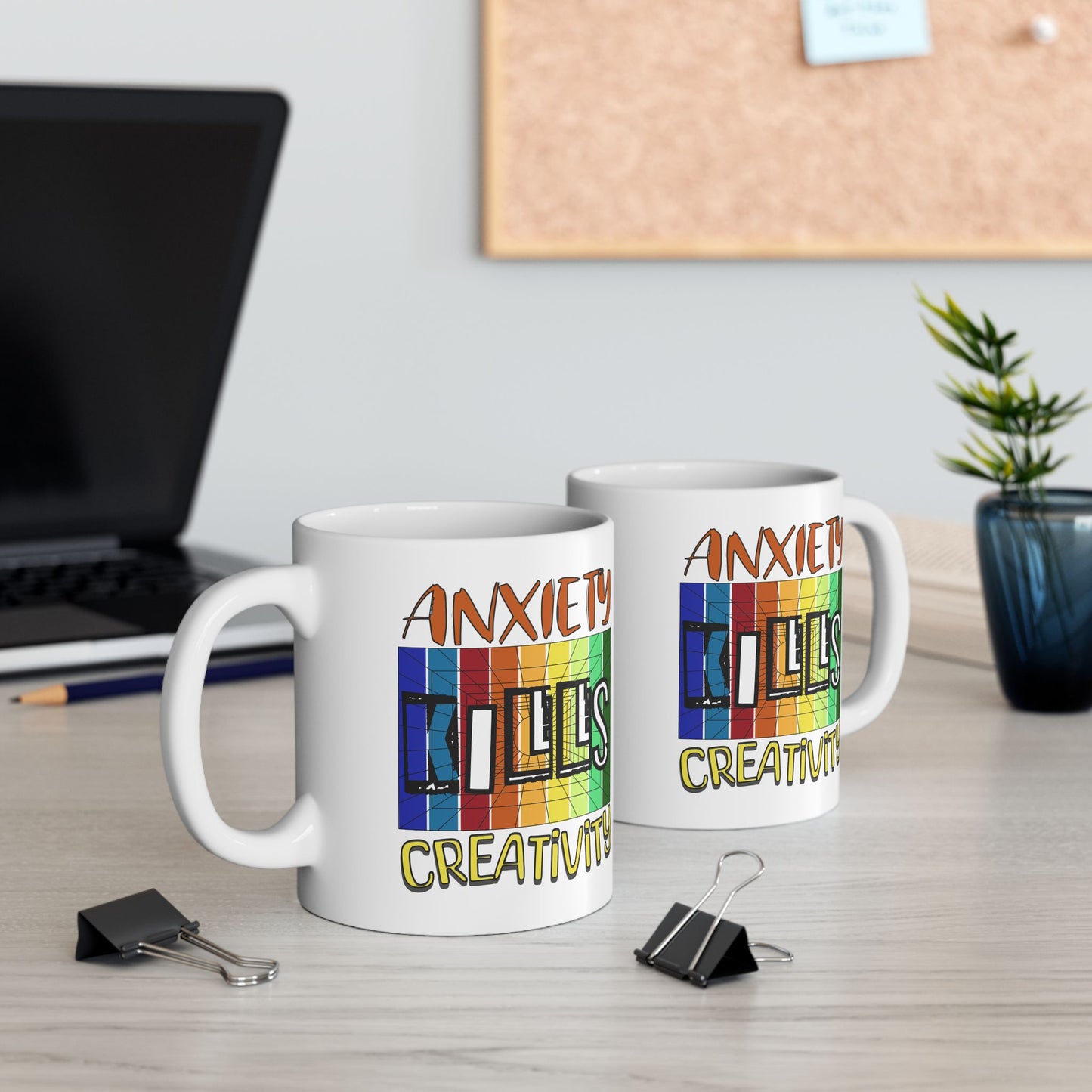 Anxiety Kills Creativity - 11oz White Mug