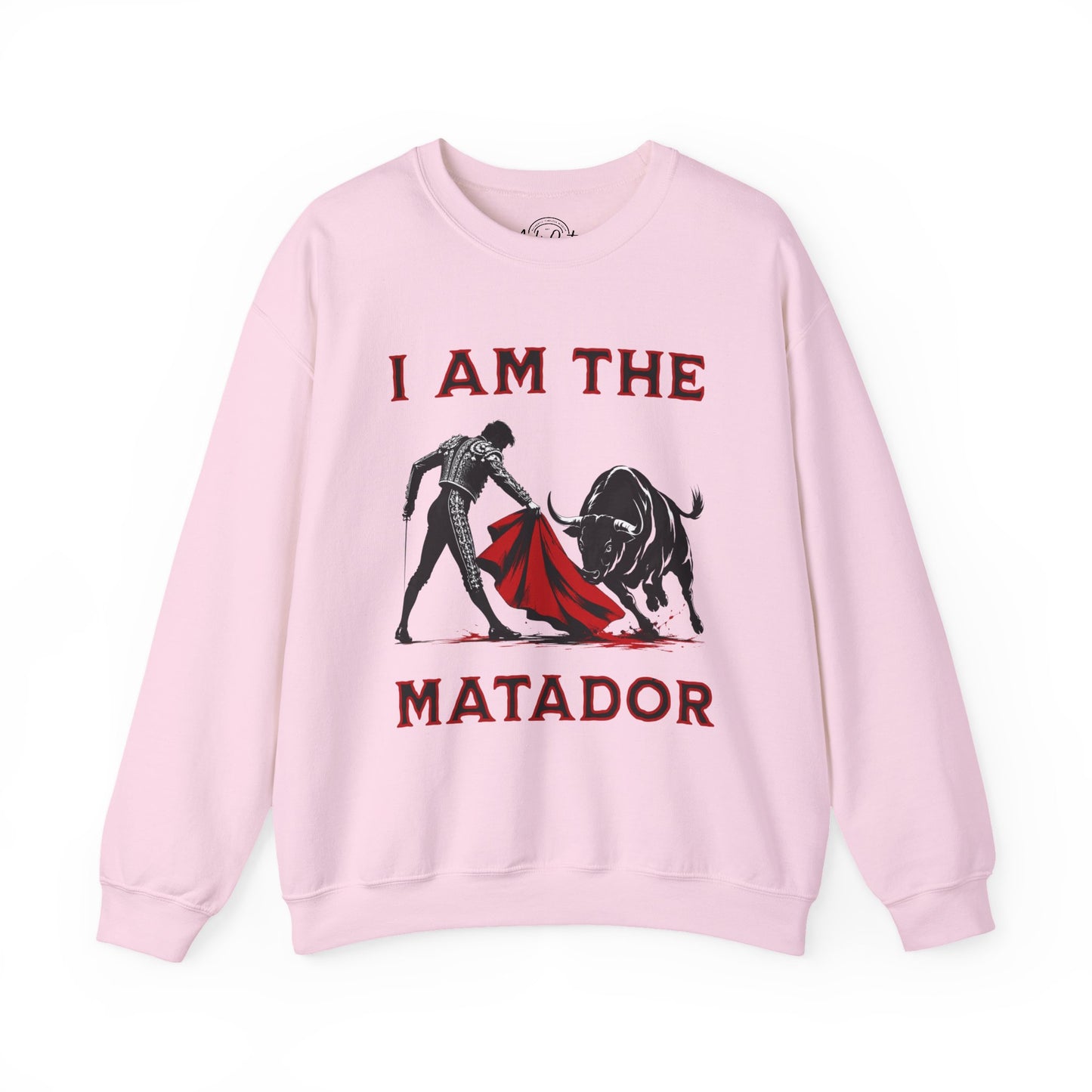 I Am The Matador - Unisex Sweatshirt