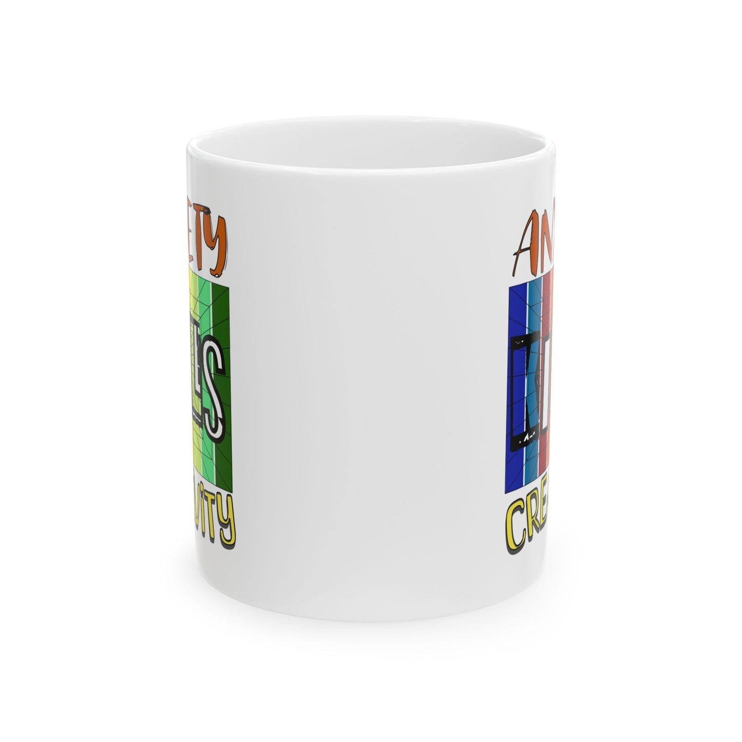 Anxiety Kills Creativity - 11oz White Mug