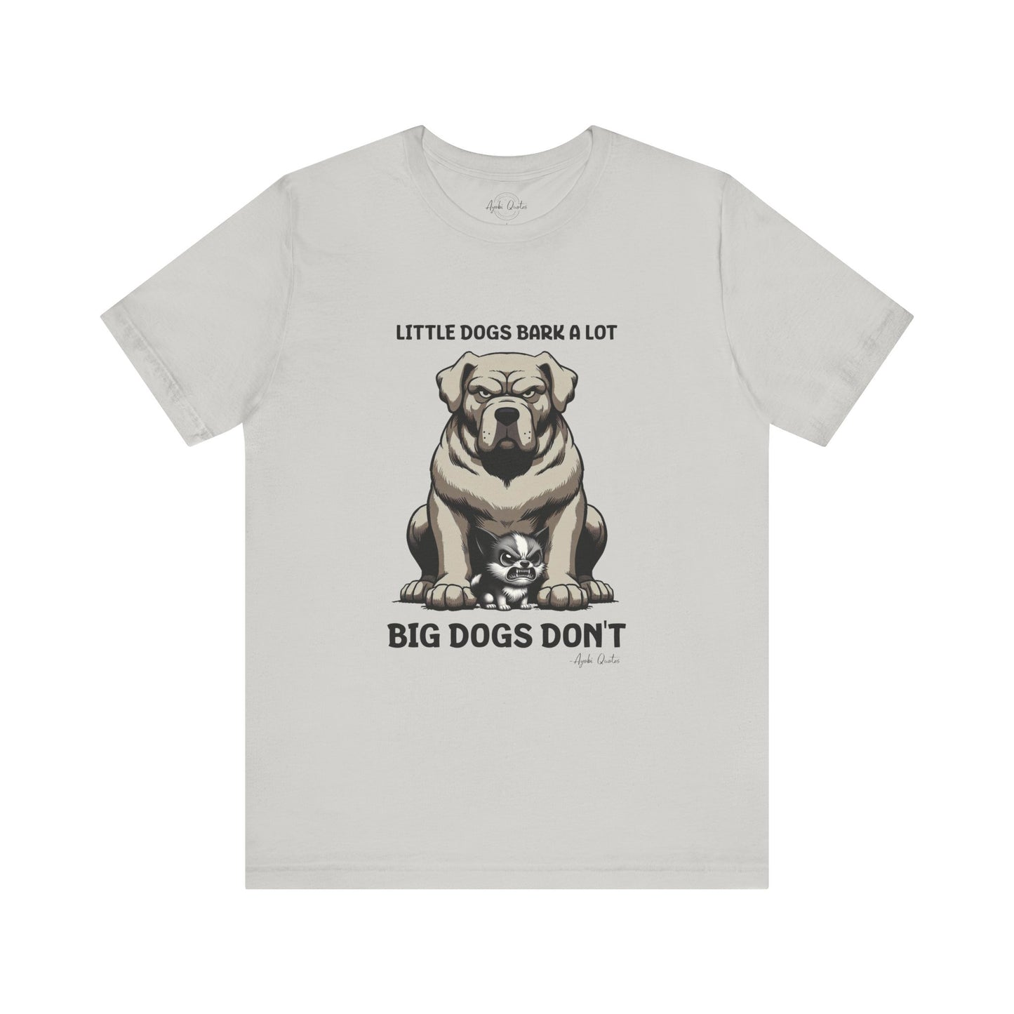 Little Dogs & Big Dogs - Unisex T-Shirt