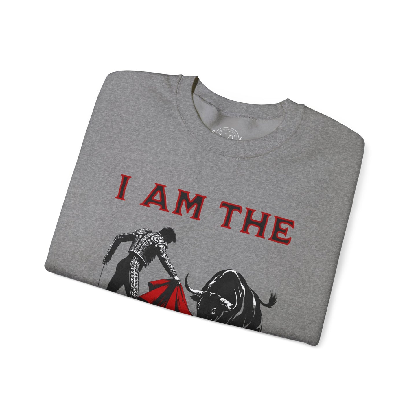 I Am The Matador - Unisex Sweatshirt