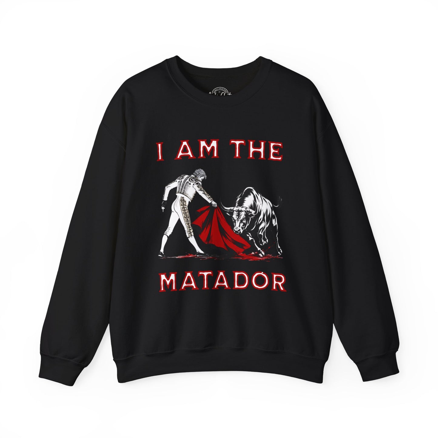 I Am The Matador - Unisex Sweatshirt