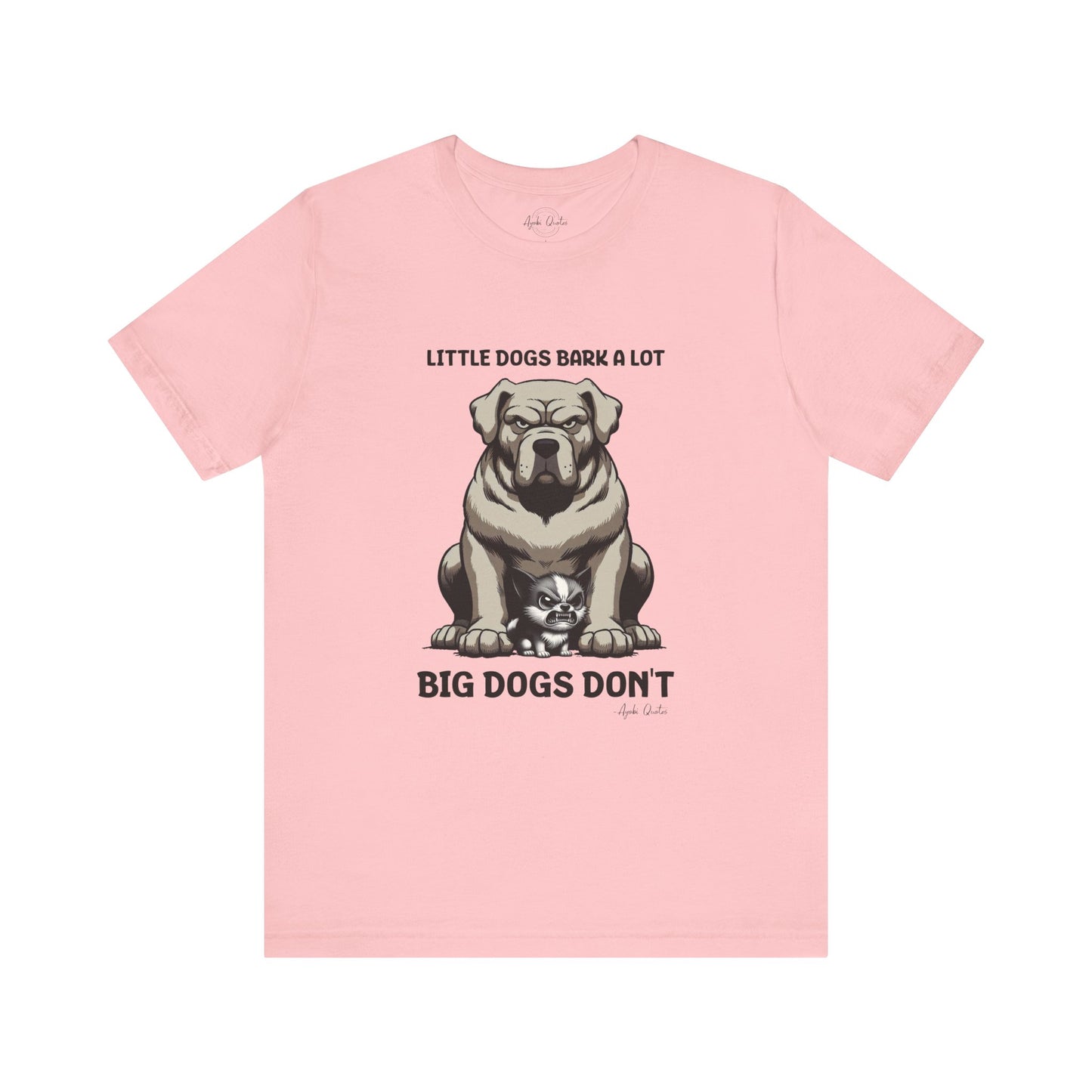 Little Dogs & Big Dogs - Unisex T-Shirt