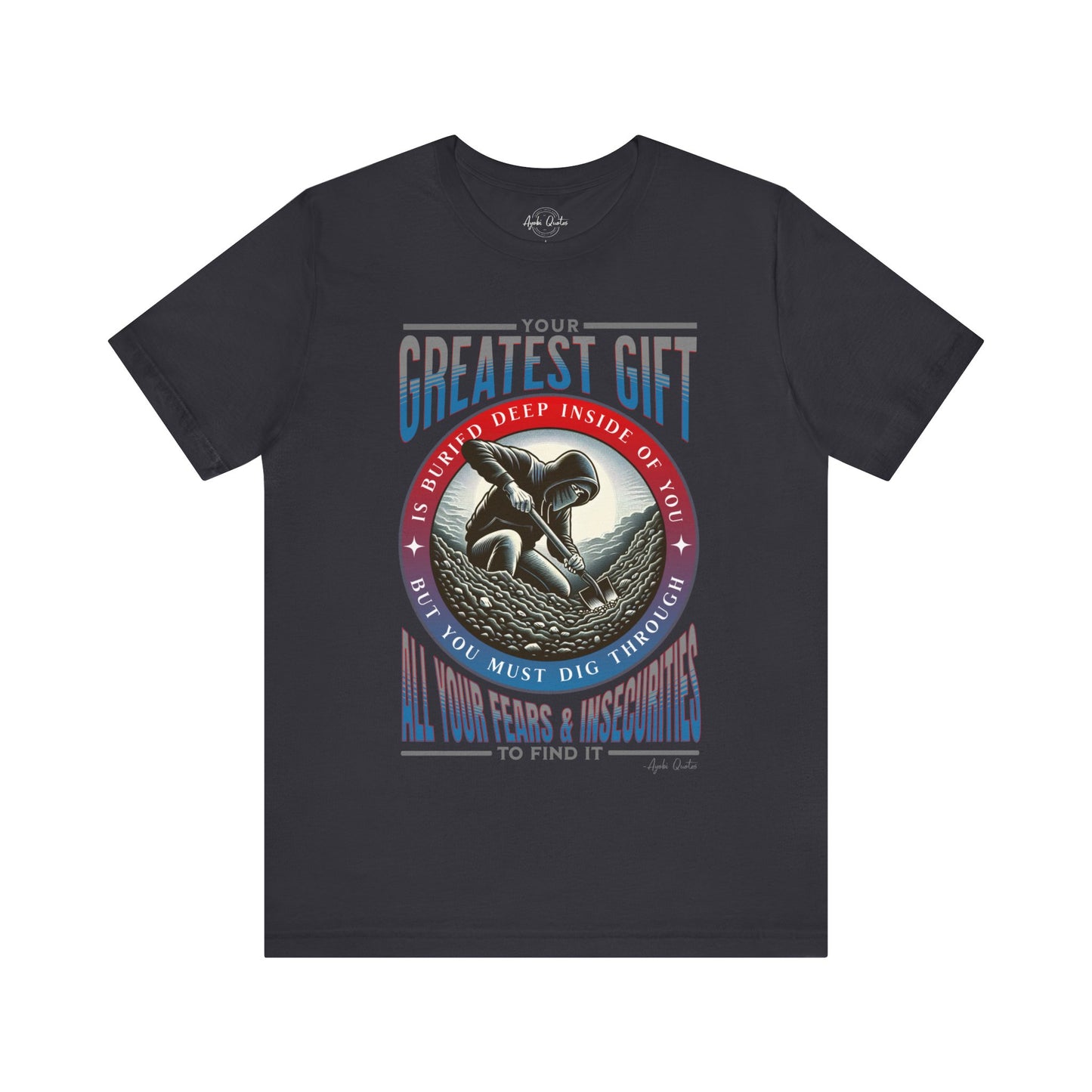 Your Greatest Gift is Buried - Unisex T-Shirt