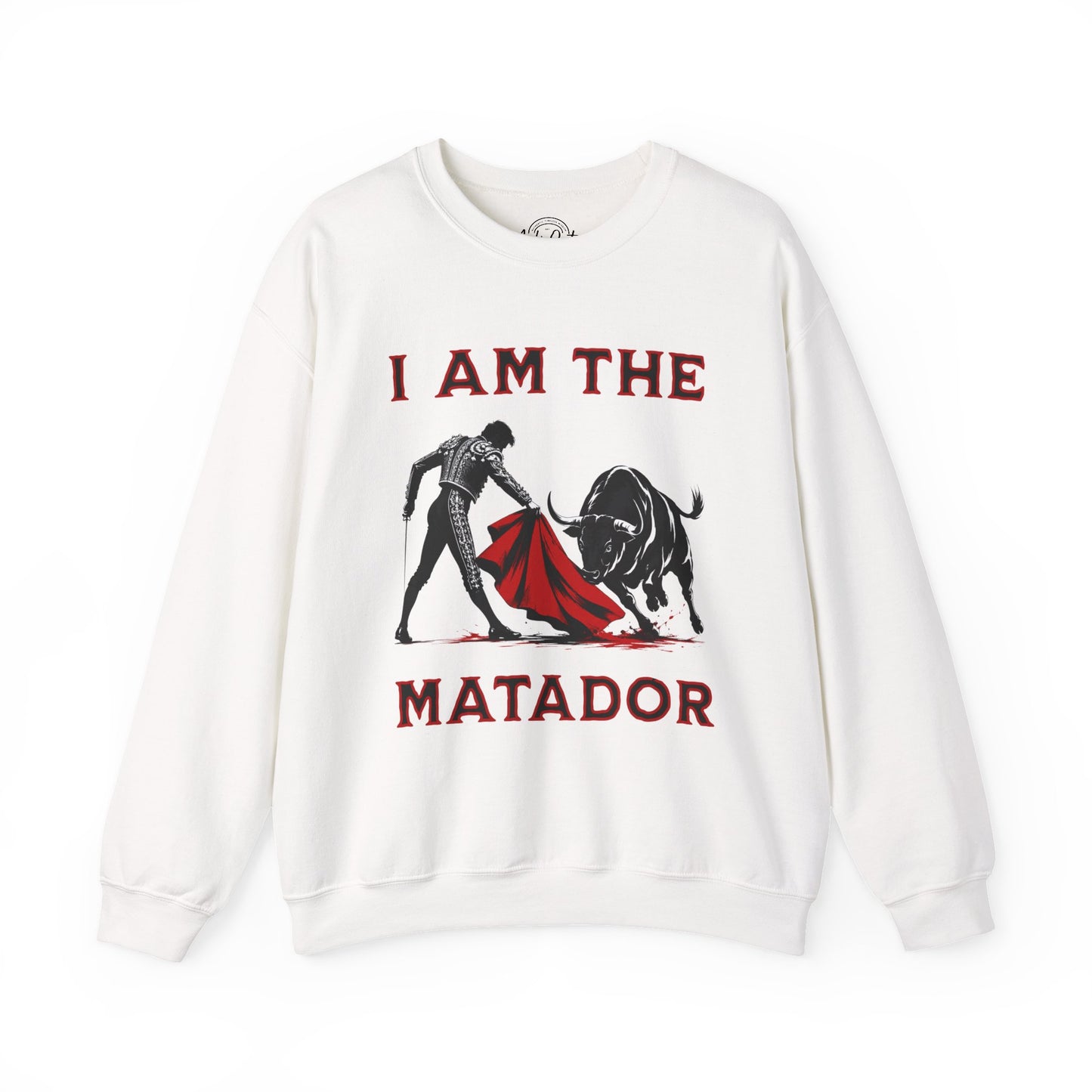 I Am The Matador - Unisex Sweatshirt