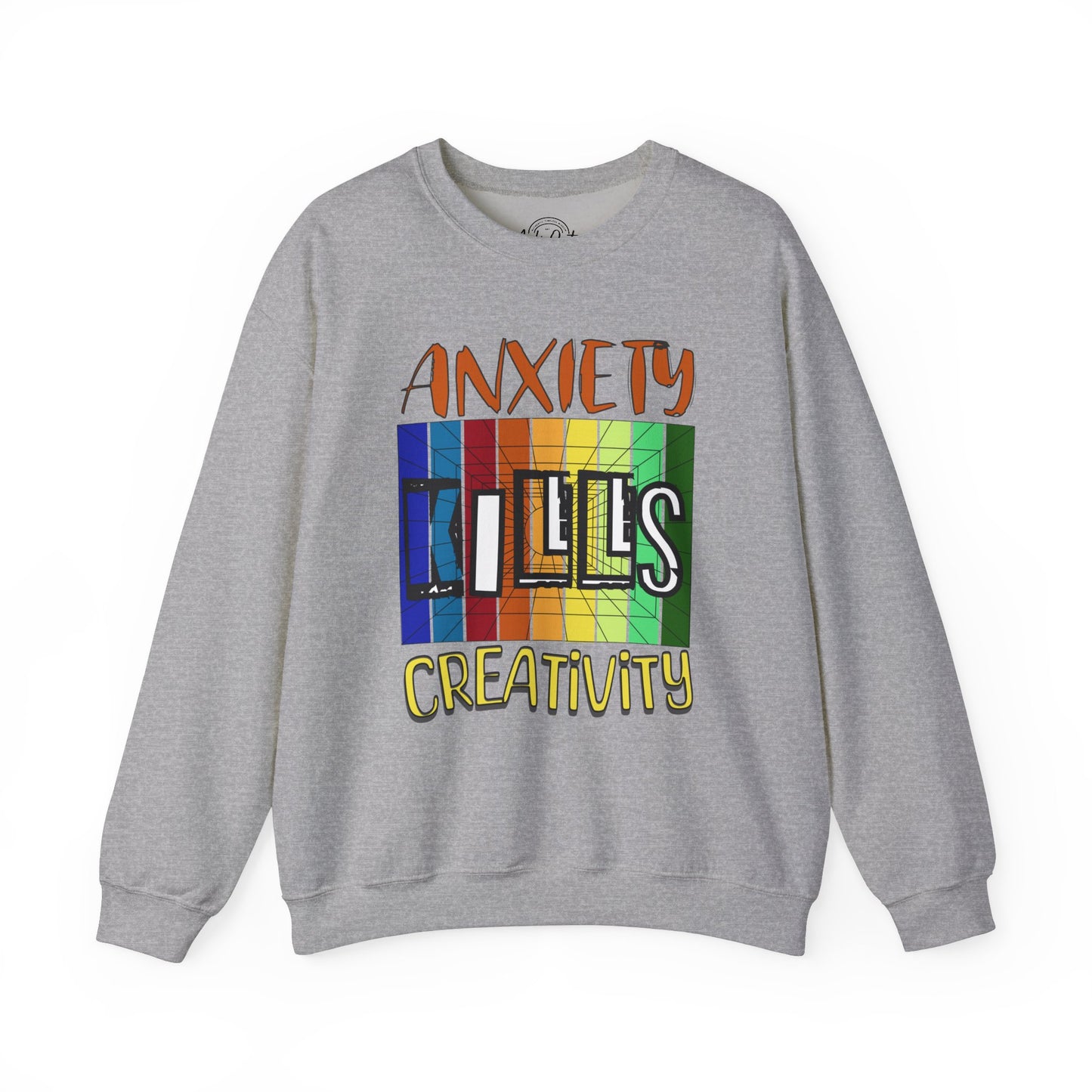 Anxiety Kills Creativity - Unisex Sweatshirt