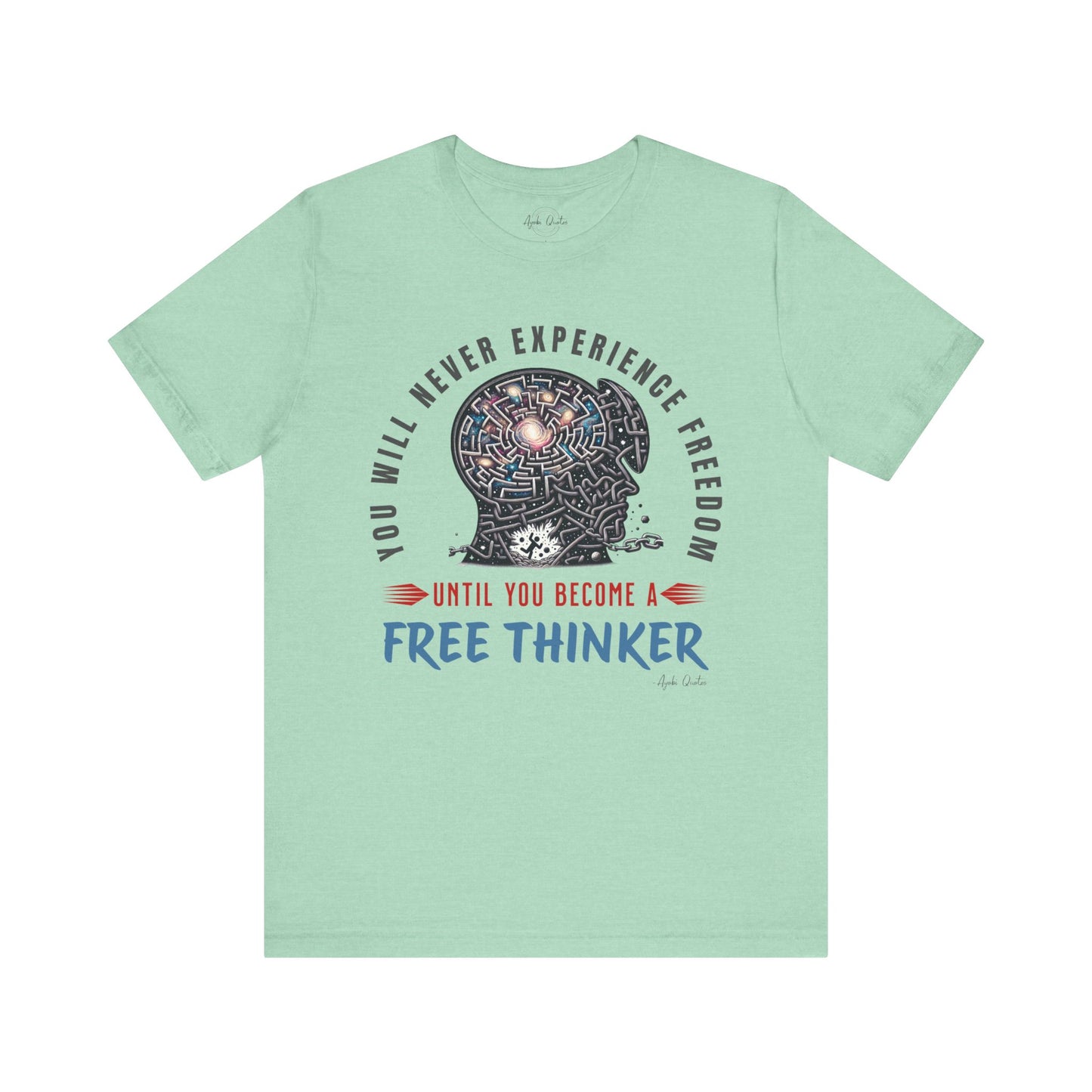Free Thinker - Unisex T-Shirt