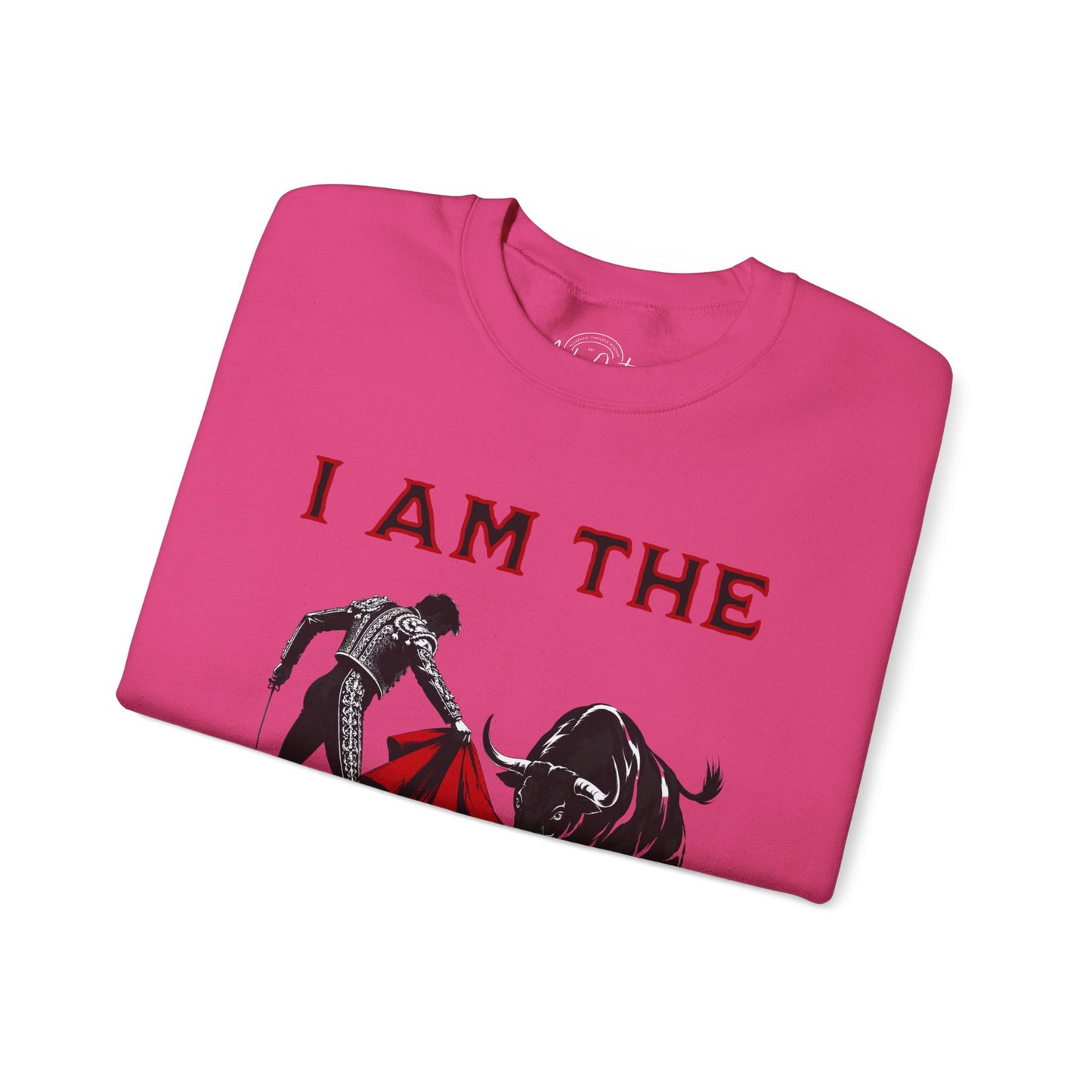 I Am The Matador - Unisex Sweatshirt