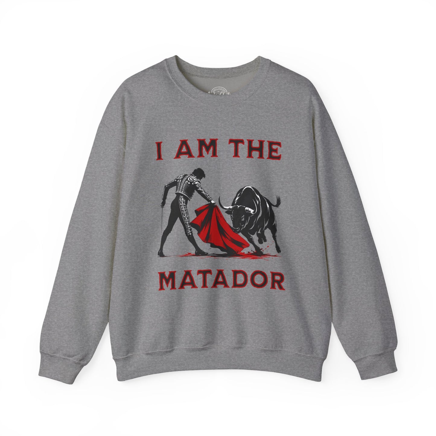 I Am The Matador - Unisex Sweatshirt