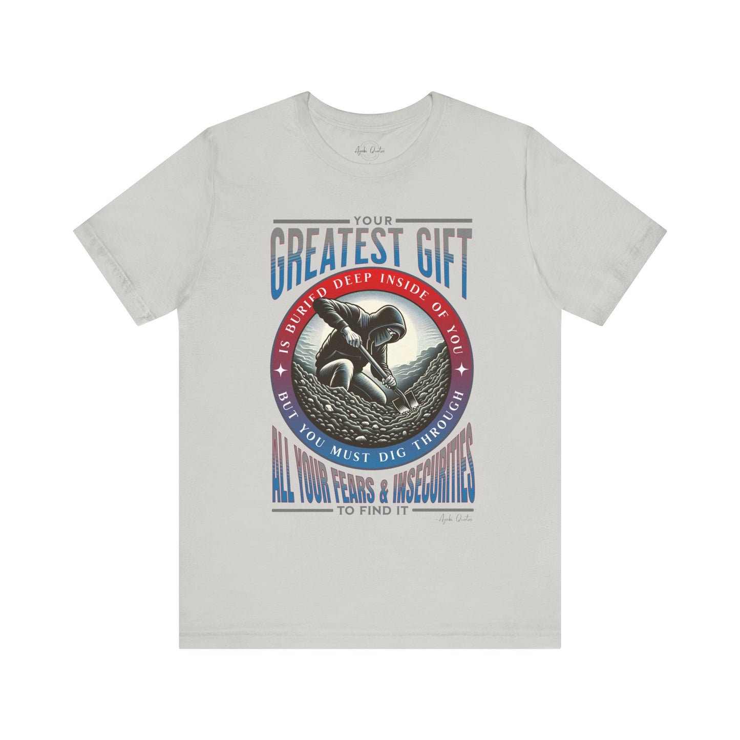 Your Greatest Gift is Buried - Unisex T-Shirt