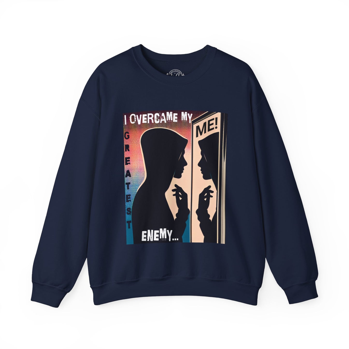 I Overcame My Greatest Enemy - Unisex Sweatshirt