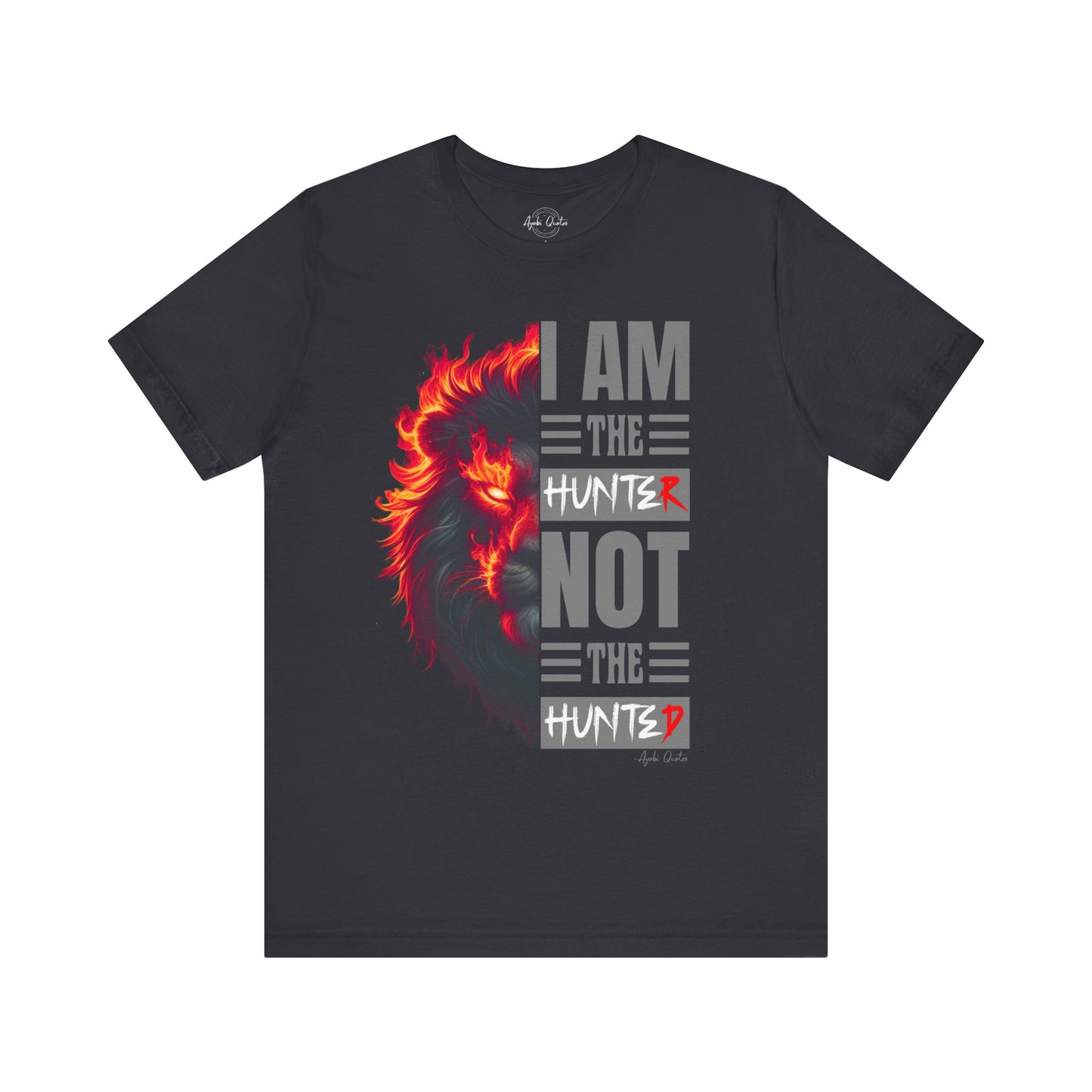I Am The Hunter (Lion) - Unisex T-Shirt