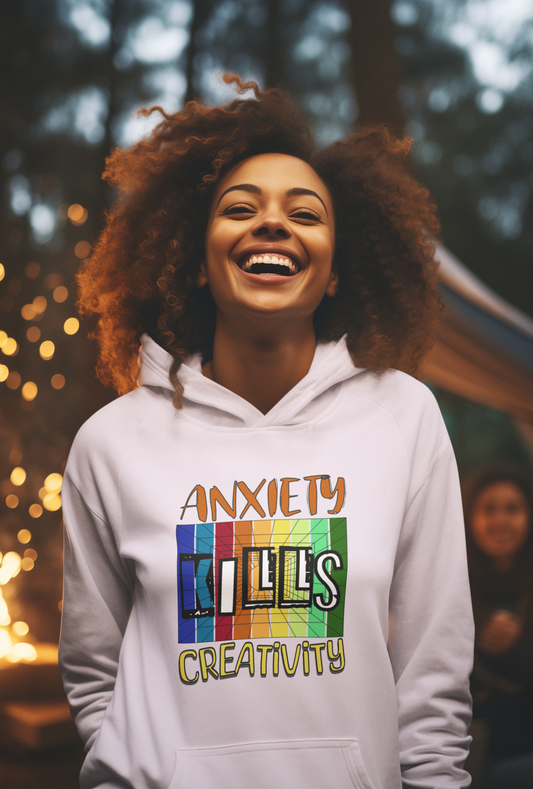 Anxiety Kills Creativity - Unisex Hoodie