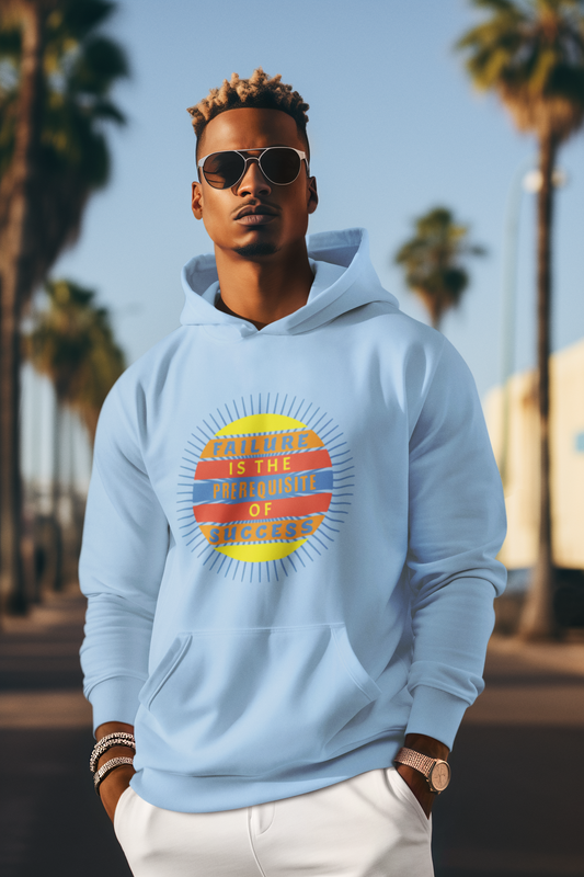 Failure Prerequisite of Success - Unisex Hoodie