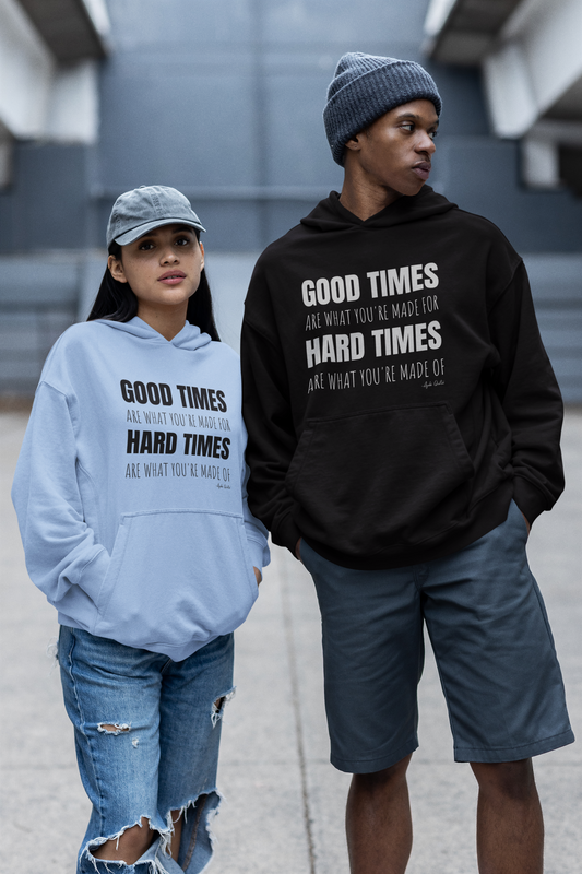 Good Times & Hard Times - Unisex Hoodie