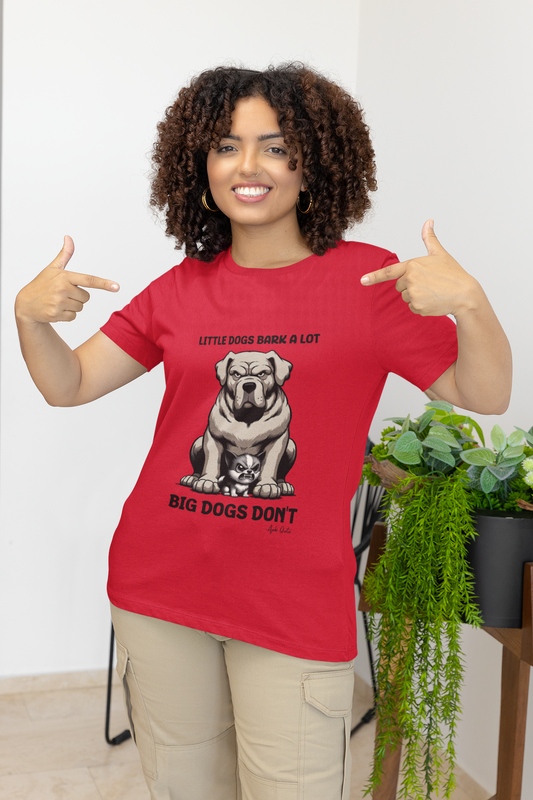 Little Dogs & Big Dogs - Unisex T-Shirt