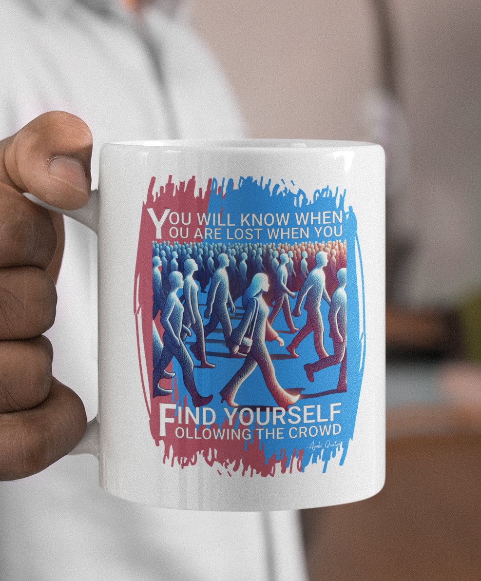 Lost Following The Crowd - 11oz White Mug