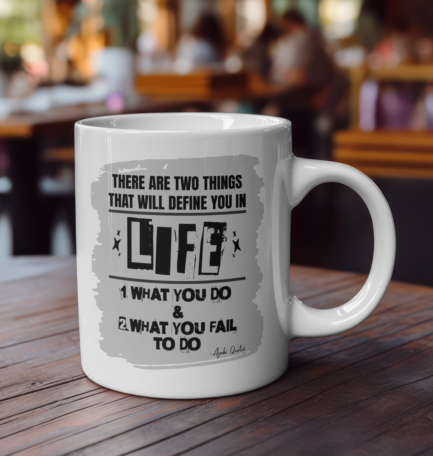 Two Things That Define Life -  11oz White Mug